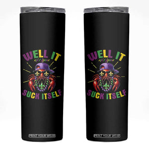 It Aint Gonna Suck Itself Crawfish Funny Mardi Gras Skinny Tumbler TS10 Black Print Your Wear