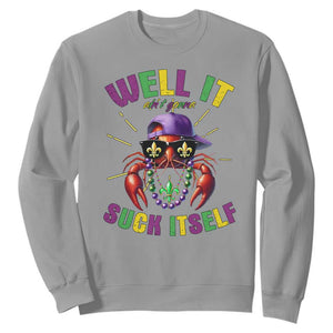 It Aint Gonna Suck Itself Crawfish Funny Mardi Gras Sweatshirt TS10 Sport Gray Print Your Wear