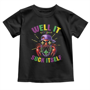 It Aint Gonna Suck Itself Crawfish Funny Mardi Gras Toddler T Shirt TS10 Black Print Your Wear
