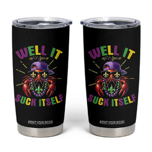 It Aint Gonna Suck Itself Crawfish Funny Mardi Gras Tumbler Cup TS10 Black Print Your Wear