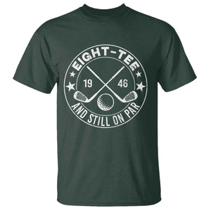 80th Birthday Golf T Shirt Vintage 1946 Eight Tee And Still On Par Golf Lover Gift TS10 Dark Forest Green Print Your Wear