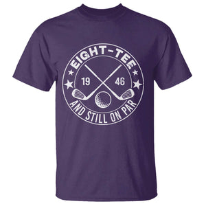 80th Birthday Golf T Shirt Vintage 1946 Eight Tee And Still On Par Golf Lover Gift TS10 Purple Print Your Wear