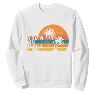 Vintage 1946 Limited Edition Sweatshirt Retro Sunset 80th Birthday 80 Year Old Gifts TS10 White Print Your Wear