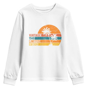 Vintage 1946 Limited Edition Youth Sweatshirt Retro Sunset 80th Birthday 80 Year Old Gifts TS10 White Print Your Wear