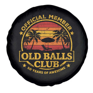 Funny 50th Birthday Spare Tire Cover Retro Old Balls Club Gag Gift TS10 Print Your Wear