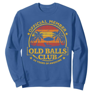 Funny 50th Birthday Sweatshirt Retro Old Balls Club Gag Gift TS10 Royal Blue Print Your Wear