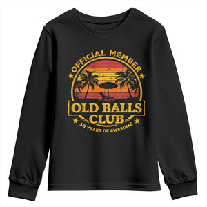 Funny 50th Birthday Youth Sweatshirt Retro Old Balls Club Gag Gift TS10 Black Print Your Wear