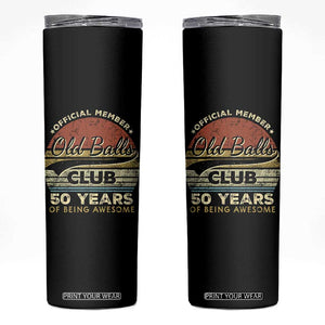 Funny 50th Birthday Skinny Tumbler Retro Old Balls Club 50 Years Of Awesome Gag Gift TS10 Black Print Your Wear