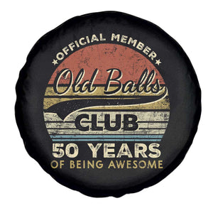 Funny 50th Birthday Spare Tire Cover Retro Old Balls Club 50 Years Of Awesome Gag Gift TS10 Print Your Wear