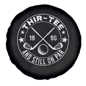 30th Birthday Golf Spare Tire Cover Vintage 1996 Thir Tee And Still On Par Golf Lover Gift TS10 Print Your Wear