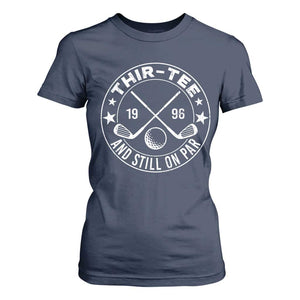 30th Birthday Golf T Shirt For Women Vintage 1996 Thir Tee And Still On Par Golf Lover Gift TS10 Navy Print Your Wear