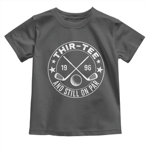30th Birthday Golf Toddler T Shirt Vintage 1996 Thir Tee And Still On Par Golf Lover Gift TS10 Dark Heather Print Your Wear