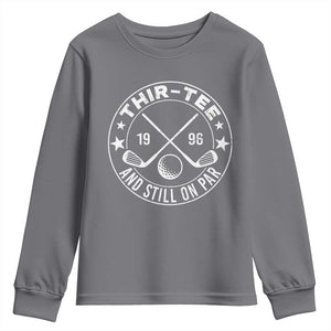 30th Birthday Golf Youth Sweatshirt Vintage 1996 Thir Tee And Still On Par Golf Lover Gift TS10 Charcoal Print Your Wear
