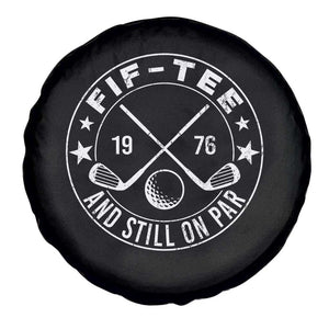 50th Birthday Golf Spare Tire Cover Vintage 1976 Fif Tee And Still On Par Golf Lover Gift TS10 Print Your Wear