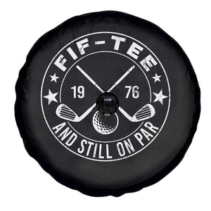 50th Birthday Golf Spare Tire Cover Vintage 1976 Fif Tee And Still On Par Golf Lover Gift TS10 Print Your Wear