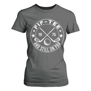 50th Birthday Golf T Shirt For Women Vintage 1976 Fif Tee And Still On Par Golf Lover Gift TS10 Dark Heather Print Your Wear