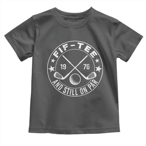 50th Birthday Golf Toddler T Shirt Vintage 1976 Fif Tee And Still On Par Golf Lover Gift TS10 Dark Heather Print Your Wear