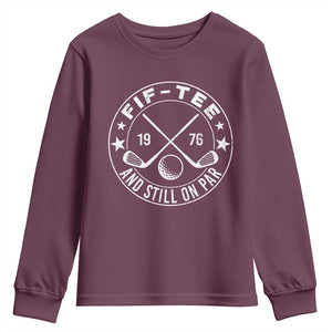 50th Birthday Golf Youth Sweatshirt Vintage 1976 Fif Tee And Still On Par Golf Lover Gift TS10 Maroon Print Your Wear