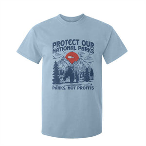 Protect Our National Parks T Shirt For Kid Parks Not Profits Wildlife Forestcore TS10 Light Blue Print Your Wear