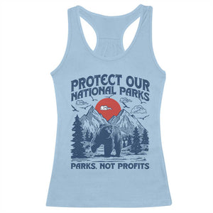 Protect Our National Parks Racerback Tank Top Parks Not Profits Wildlife Forestcore TS10 Light Blue Print Your Wear