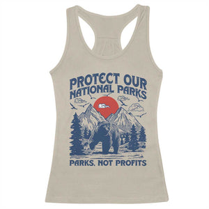 Protect Our National Parks Racerback Tank Top Parks Not Profits Wildlife Forestcore TS10 Sand Print Your Wear