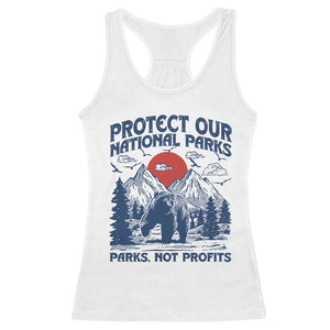 Protect Our National Parks Racerback Tank Top Parks Not Profits Wildlife Forestcore TS10 White Print Your Wear