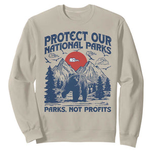 Protect Our National Parks Sweatshirt Parks Not Profits Wildlife Forestcore TS10 Sand Print Your Wear