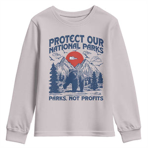 Protect Our National Parks Youth Sweatshirt Parks Not Profits Wildlife Forestcore TS10 Ice Gray Print Your Wear