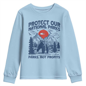 Protect Our National Parks Youth Sweatshirt Parks Not Profits Wildlife Forestcore TS10 Light Blue Print Your Wear
