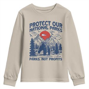 Protect Our National Parks Youth Sweatshirt Parks Not Profits Wildlife Forestcore TS10 Sand Print Your Wear