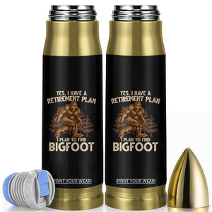 Bigfoot Retirement Plan Bullet Tumbler Funny Saying Sasquatch Research TS10 Black Print Your Wear