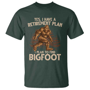 Bigfoot Retirement Plan T Shirt Funny Saying Sasquatch Research TS10 Dark Forest Green Print Your Wear