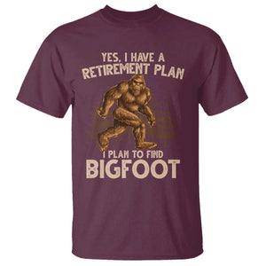 Bigfoot Retirement Plan T Shirt Funny Saying Sasquatch Research TS10 Maroon Print Your Wear