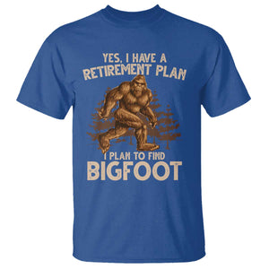 Bigfoot Retirement Plan T Shirt Funny Saying Sasquatch Research TS10 Royal Blue Print Your Wear