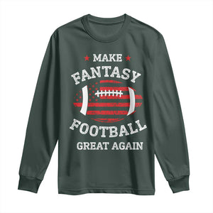 Funny Make Fantasy Football Great Again Long Sleeve Shirt TS10 Dark Forest Green Print Your Wear