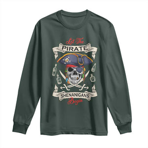 Skull Pirate Let The Pirate Shenanigans Begin Long Sleeve Shirt Halloween Crossbones Freebooter TS10 Dark Forest Green Print Your Wear