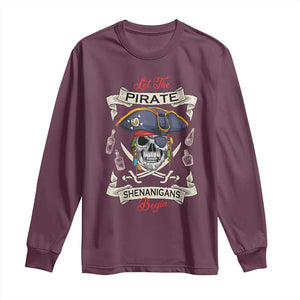 Skull Pirate Let The Pirate Shenanigans Begin Long Sleeve Shirt Halloween Crossbones Freebooter TS10 Maroon Print Your Wear
