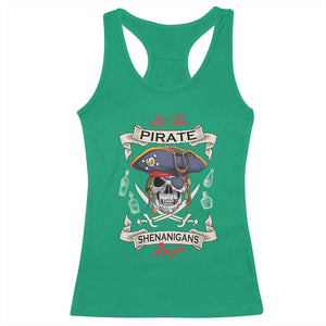 Skull Pirate Let The Pirate Shenanigans Begin Racerback Tank Top Halloween Crossbones Freebooter TS10 Irish Green Print Your Wear
