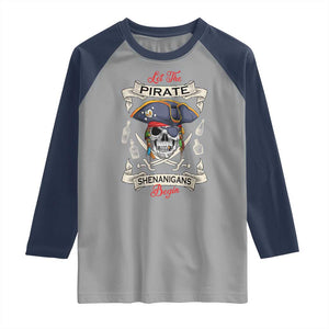 Skull Pirate Let The Pirate Shenanigans Begin Raglan Shirt Halloween Crossbones Freebooter TS10 Sport Gray Navy Print Your Wear