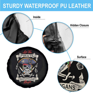 Skull Pirate Let The Pirate Shenanigans Begin Spare Tire Cover Halloween Crossbones Freebooter TS10 Print Your Wear