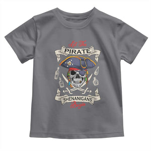 Skull Pirate Let The Pirate Shenanigans Begin Toddler T Shirt Halloween Crossbones Freebooter TS10 Charcoal Print Your Wear