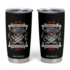 Skull Pirate Let The Pirate Shenanigans Begin Tumbler Cup Halloween Crossbones Freebooter TS10 Black Print Your Wear