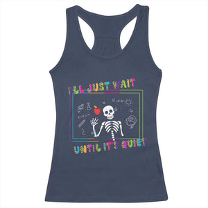 Funny Teacher Racerback Tank Top I'll Just Wait Until It's Quiet Leopard Teachers Skeleton TS10 Navy Print Your Wear
