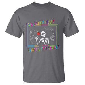 Funny Teacher T Shirt I'll Just Wait Until It's Quiet Leopard Teachers Skeleton TS10 Charcoal Print Your Wear