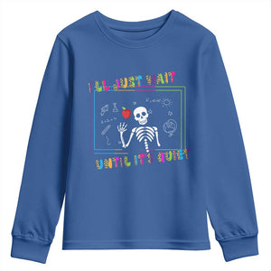 Funny Teacher Youth Sweatshirt I'll Just Wait Until It's Quiet Leopard Teachers Skeleton TS10 Royal Blue Print Your Wear