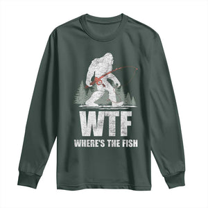 WTF Where's The Fish Long Sleeve Shirt Funny Fishing Gifts Bigfoot Sasquatch TS10 Dark Forest Green Print Your Wear