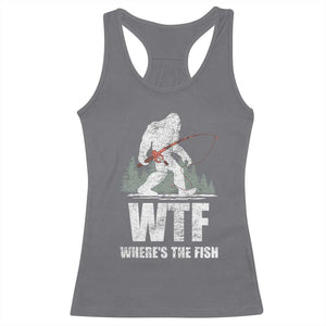 WTF Where's The Fish Racerback Tank Top Funny Fishing Gifts Bigfoot Sasquatch TS10 Charcoal Print Your Wear