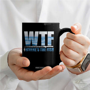 WTF Where's The Fish Coffee Mug Funny Fishing Gifts Fathers Day TS10 Print Your Wear