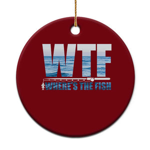 WTF Where's The Fish Ceramic Ornament Funny Fishing Gifts Fathers Day TS10 1pc Red Print Your Wear