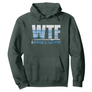 WTF Where's The Fish Hoodie Funny Fishing Gifts Fathers Day TS10 Dark Forest Green Print Your Wear